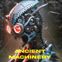 KICKREY x Trypdø - Ancient Machinery (Original Mix)  "FREE DOWNLOAD"