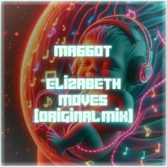 Ma66ot - Elizabeth Moves (Original Mix)