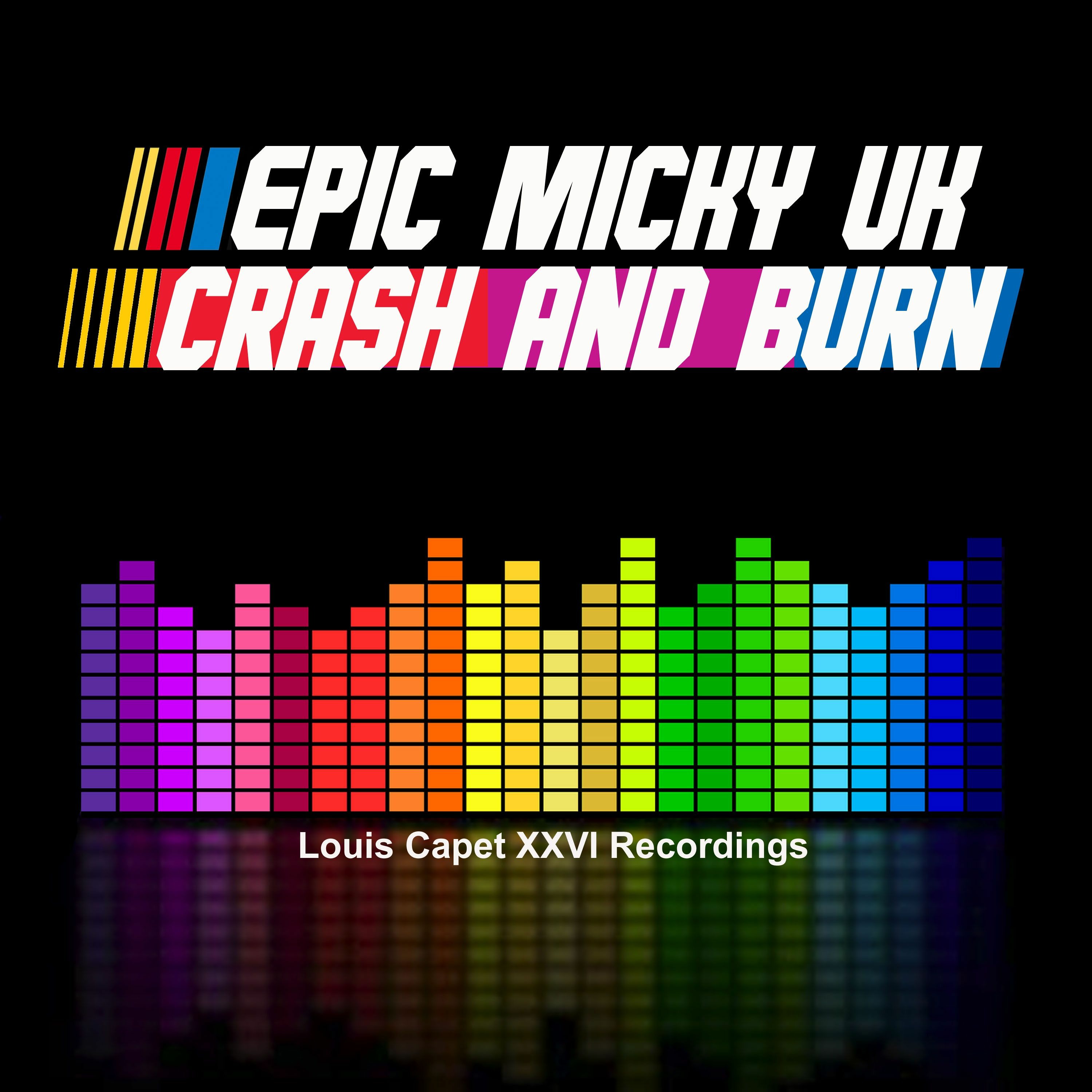 Epic Micky UK - Crash and Burn [Progressive House]