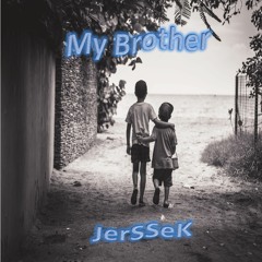 My Brother - JerSSeK