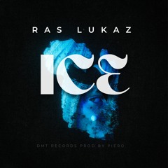 Ras Lukaz - ICE 🧊 (Prod. By Piero)