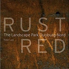 E.B.O.O.K.✔️ Rust Red: The Landscape Park Duisburg-Nord Ebooks