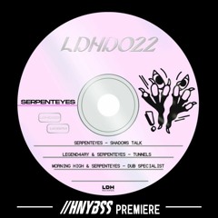 SerpentEyes & Legend4ry - Tunnels (LDH022) [HNYBSS Premiere]