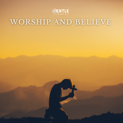 Worship And Believe