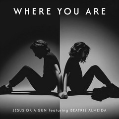 JOAG + BEATRIZ ALMEIDA - WHERE YOU ARE