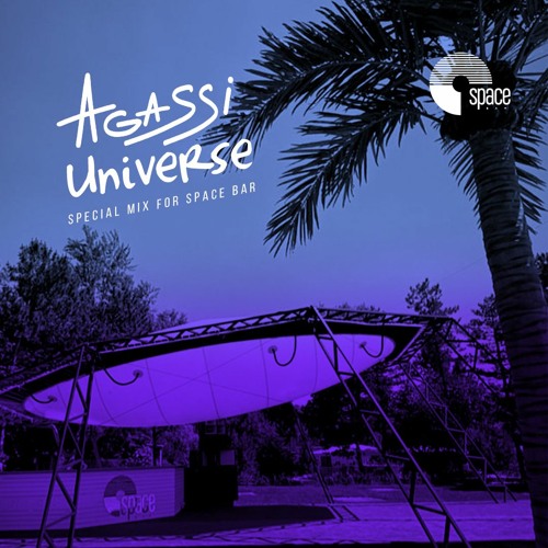 Agassi - Universe / Special mix for SPACE BAR