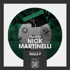 Tribute to NICK MARTINELLI — Selected & Mixed by Walla P