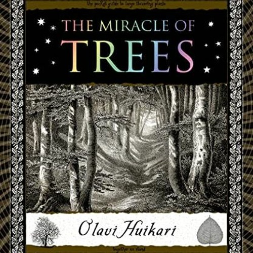 [View] EPUB KINDLE PDF EBOOK The Miracle of Trees (Wooden Books) by  Olavi Huikari ✅