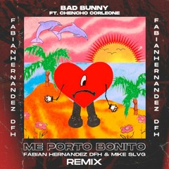 Me Porto Bonito - Bad Bunny Feat. Chencho (Fabian Hernandez DFH, Mike Slvg Remix)
