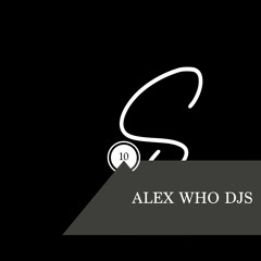 Slowly Episode #10 - Alex Who Djs