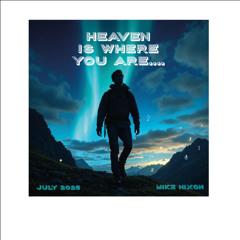 Heaven Is Where You Are....