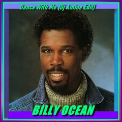Billy Ocean - Dance With Me (Dj Amine Edit)