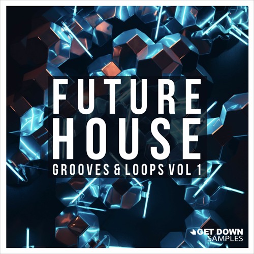 Get Down Samples presents Future House