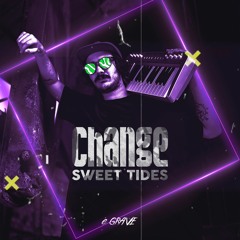Sweet Tides - Change