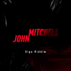 JohnMitchell - Giga Riddim