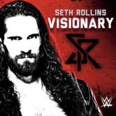 WWE Visionary - Seth Rollins (Entrance Theme)