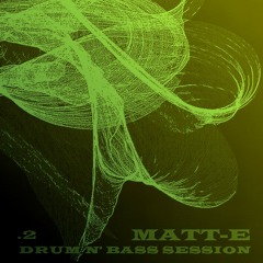 MATT-E Drum n' Bass Session 2