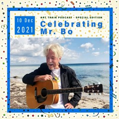 Art Train Podcast Episode 4 - special edition - Celerbrating Mr Bo