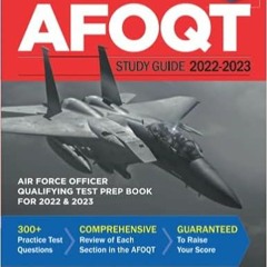 READ⚡️PDF❤️eBook AFOQT Study Guide: Air Force Officer Qualifying Test Prep Book (2022-2023) Complete
