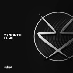 Rahat Sessions with 27north [EP40]