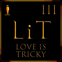 Love is Tricky [LiT]