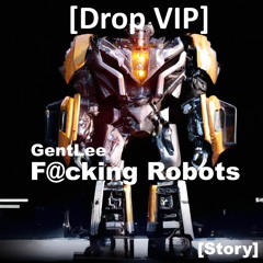 GentLee - F@cking Robots  [Drop VIP]