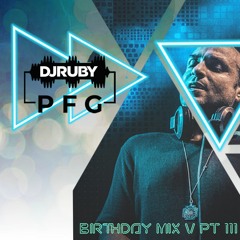 DJ Ruby PFG 5th Birthday Mix Part III