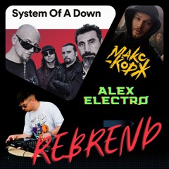 Rufus,Supermode,Korzh,SOAD - Toxicity Шантаж (ALEX ELECTRØ REBREND)