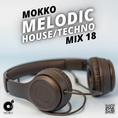 Mokko #18 Melodic House/Techno Mix