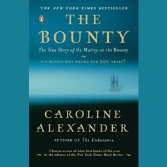free KINDLE 📙 The Bounty: The True Story of the Mutiny on the Bounty by  Caroline Al