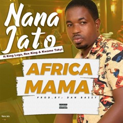 Africa Mama (feat. King Loga, Nana Wusu & Rex King)