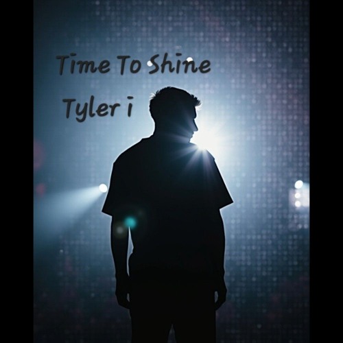 Tyler i  - TIME TO SHINE