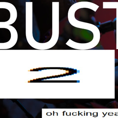 Bustin2 (ft. Dedlus)