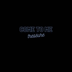 TREASURE COME TO ME INSTRUMENT