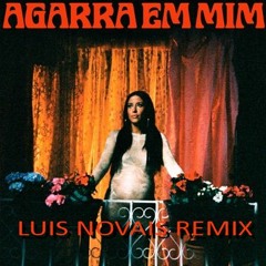 Ana Moura - Agarra Em Mim Ft. Pedro Mafama - Luis Novais Remix >>> FREE DOWNLOAD >>