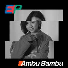 Echobox Presents #26 Pt. 3 W Ambu Bambu - 15.09.2023
