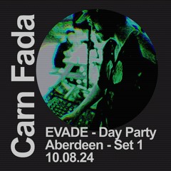 CARN FADA - EVADE Day Party @ The Butchers Arms, Aberdeen - 10.08.24