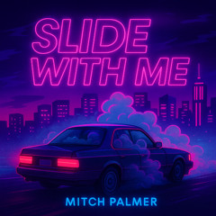 SLIDE WITH ME