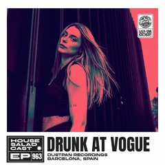 House Saladcast 963 | Drunk at Vogue