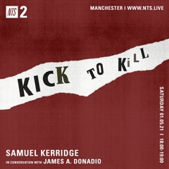Samuel Kerridge w/James Donadio (NTS Radio) - 1st May 2021