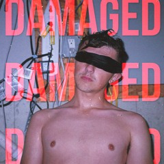 DAMAGED [prod. by Nick Rose]