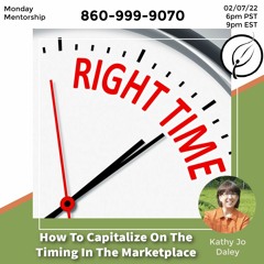 How To Capitalize On The Timing In The Marketplace With Kathy Jo