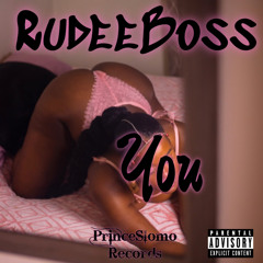 Rudeeboss - YOU (Prince Slomo Records)