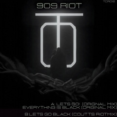 909 RIOT - Let s Go!