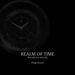 Realm Of Time (One Take)
