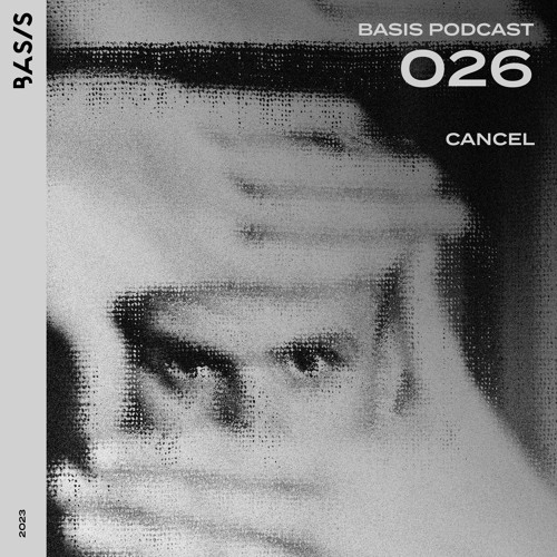 BASIS PODCAST 026: CANCEL