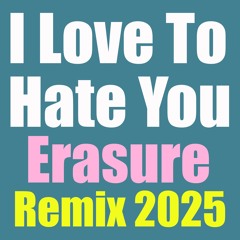 Love To Hate You - Erasure