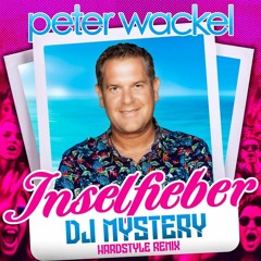 Peter Wackel - Inselfieber (DJ Mystery Hardstyle Remix)