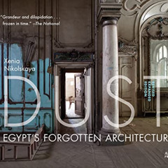 View PDF 💌 Dust: Egypt's Forgotten Architecture, Revised and Expanded Edition by  Dr