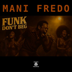 Funk Don't Beg